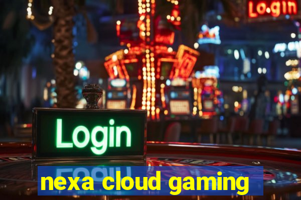 nexa cloud gaming